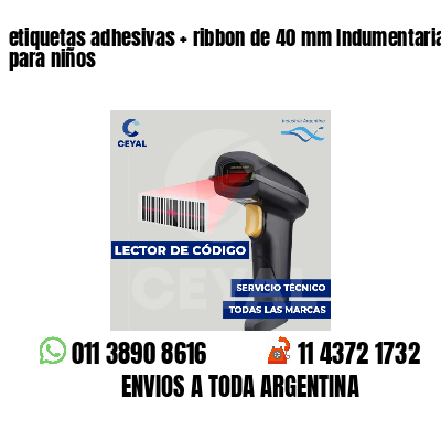 etiquetas adhesivas   ribbon de 40 mm Indumentaria para niños