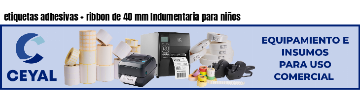 etiquetas adhesivas   ribbon de 40 mm Indumentaria para niños