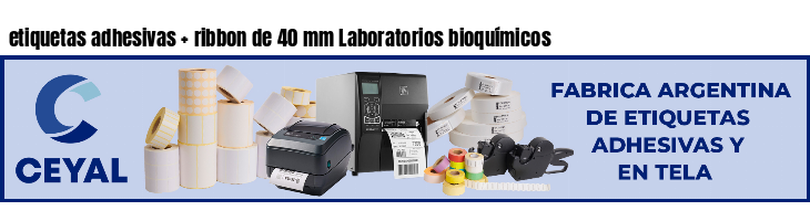 etiquetas adhesivas ribbon de 40 mm Laboratorios bioquímicos