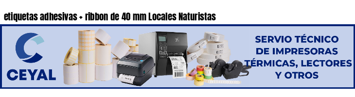 etiquetas adhesivas   ribbon de 40 mm Locales Naturistas