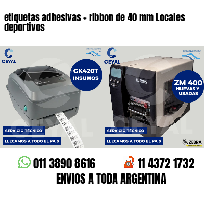 etiquetas adhesivas   ribbon de 40 mm Locales deportivos