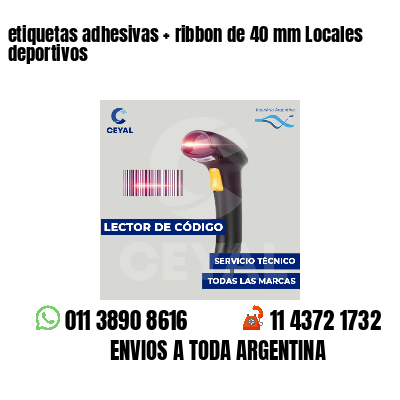 etiquetas adhesivas   ribbon de 40 mm Locales deportivos