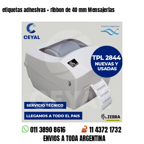 etiquetas adhesivas   ribbon de 40 mm Mensajerías