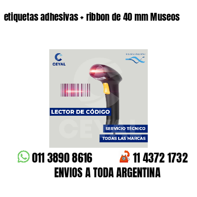 etiquetas adhesivas   ribbon de 40 mm Museos