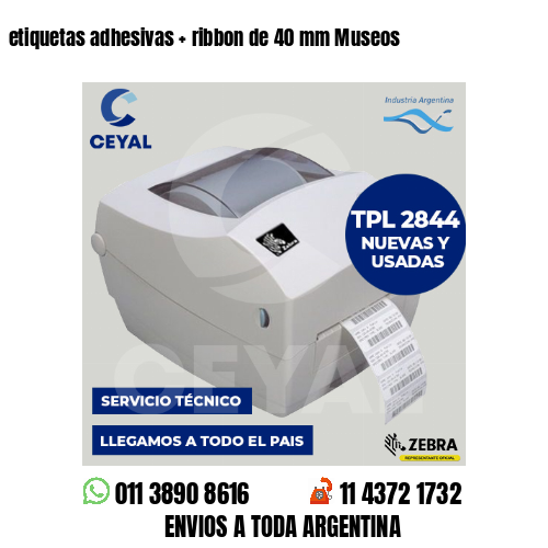 etiquetas adhesivas   ribbon de 40 mm Museos