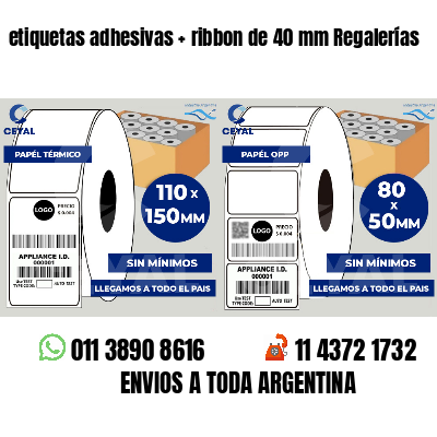 etiquetas adhesivas   ribbon de 40 mm Regalerías