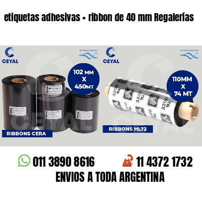 etiquetas adhesivas   ribbon de 40 mm Regalerías