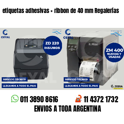 etiquetas adhesivas   ribbon de 40 mm Regalerías
