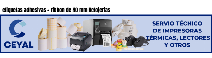 etiquetas adhesivas   ribbon de 40 mm Relojerías