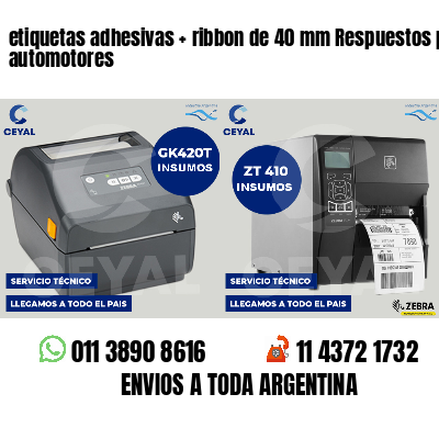 etiquetas adhesivas   ribbon de 40 mm Respuestos para automotores