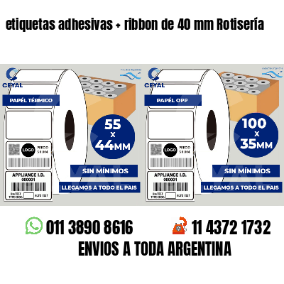 etiquetas adhesivas   ribbon de 40 mm Rotisería