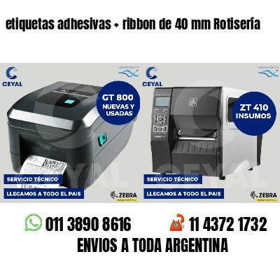 etiquetas adhesivas   ribbon de 40 mm Rotisería