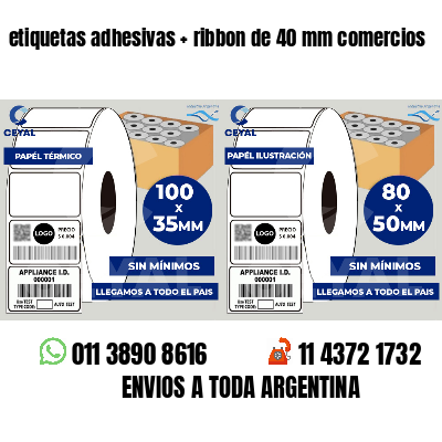 etiquetas adhesivas   ribbon de 40 mm comercios