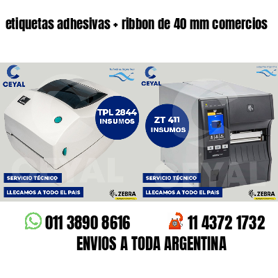 etiquetas adhesivas   ribbon de 40 mm comercios