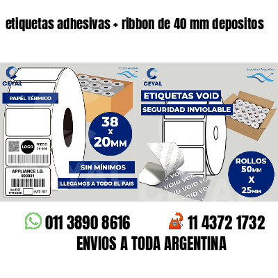 etiquetas adhesivas   ribbon de 40 mm depositos