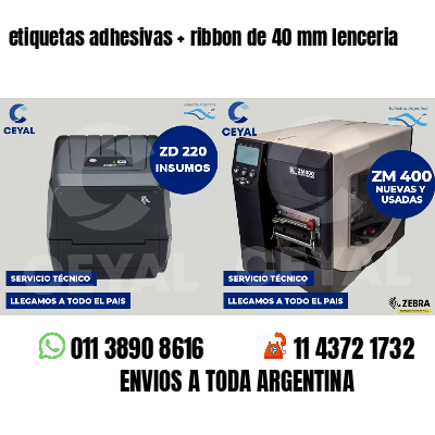 etiquetas adhesivas   ribbon de 40 mm lenceria