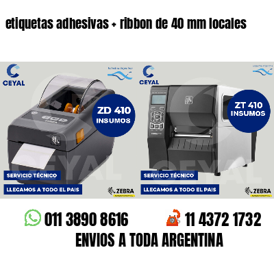 etiquetas adhesivas   ribbon de 40 mm locales