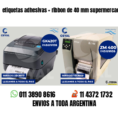 etiquetas adhesivas   ribbon de 40 mm supermercados