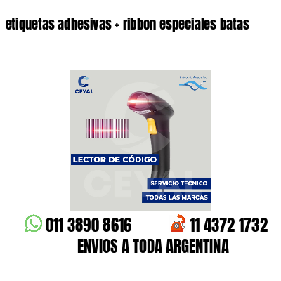 etiquetas adhesivas   ribbon especiales batas
