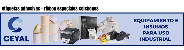 etiquetas adhesivas ribbon especiales colchones
