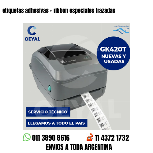 etiquetas adhesivas   ribbon especiales frazadas