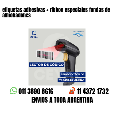 etiquetas adhesivas   ribbon especiales fundas de almohadones