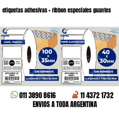 etiquetas adhesivas   ribbon especiales guantes