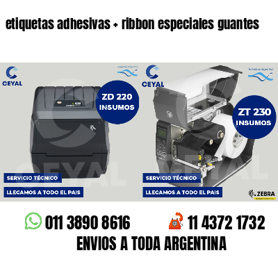 etiquetas adhesivas   ribbon especiales guantes