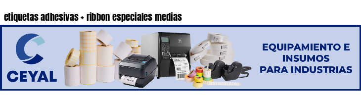 etiquetas adhesivas   ribbon especiales medias