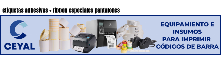 etiquetas adhesivas   ribbon especiales pantalones