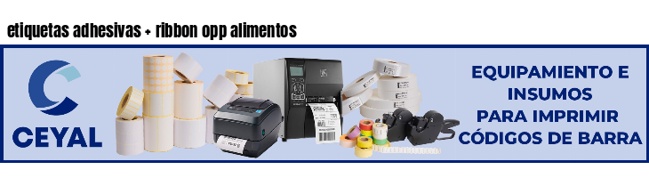 etiquetas adhesivas   ribbon opp alimentos