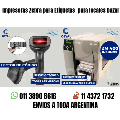 Impresoras Zebra para Etiquetas  para locales bazar