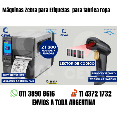 Máquinas Zebra para Etiquetas  para fabrica ropa