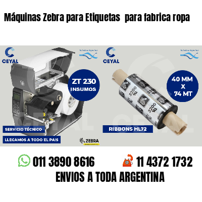 Máquinas Zebra para Etiquetas  para fabrica ropa