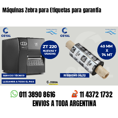 Máquinas Zebra para Etiquetas para garantía