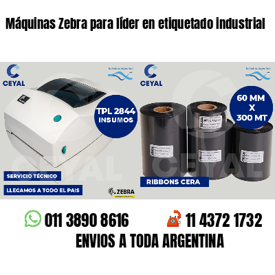 Máquinas Zebra para líder en etiquetado industrial