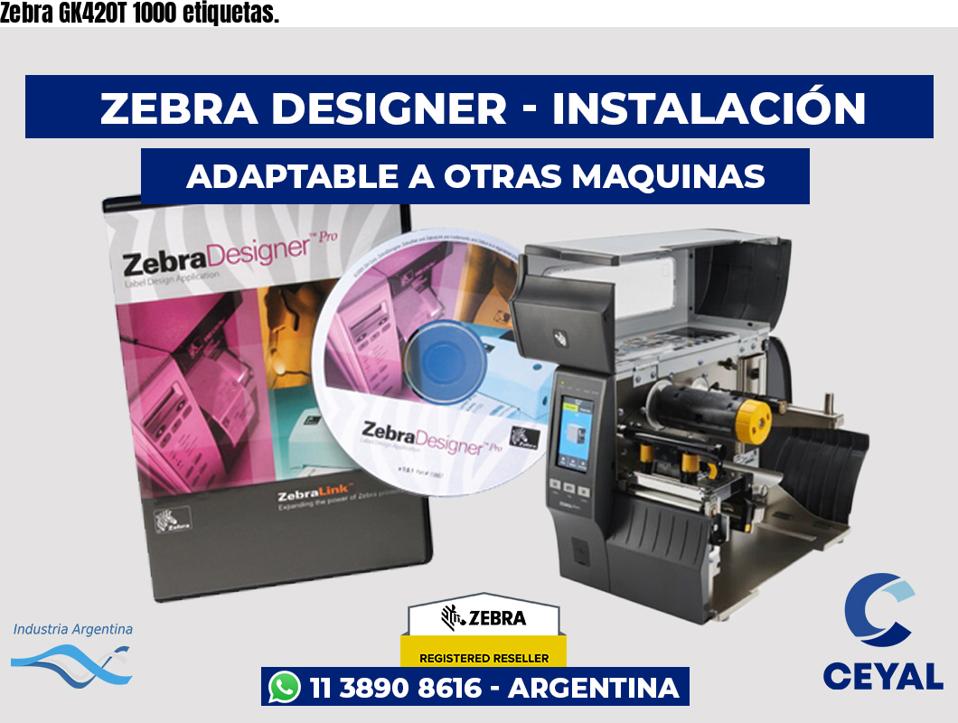 Zebra GK420T 1000 etiquetas.