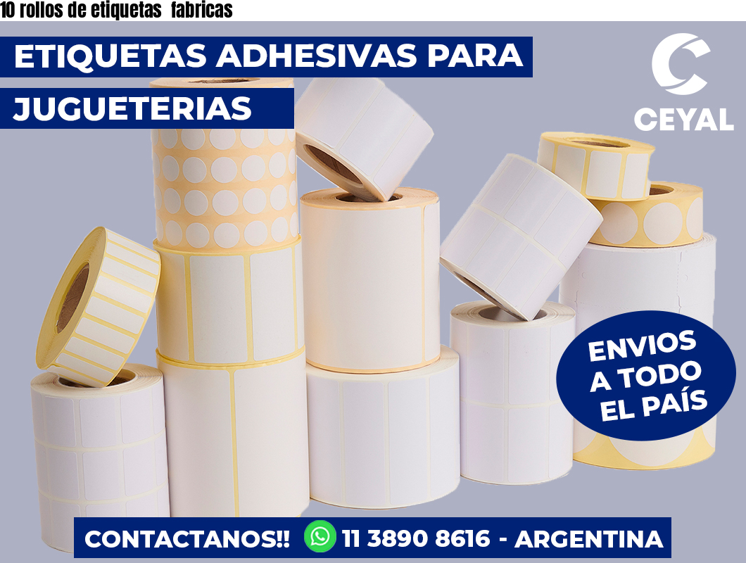 10 rollos de etiquetas  fabricas
