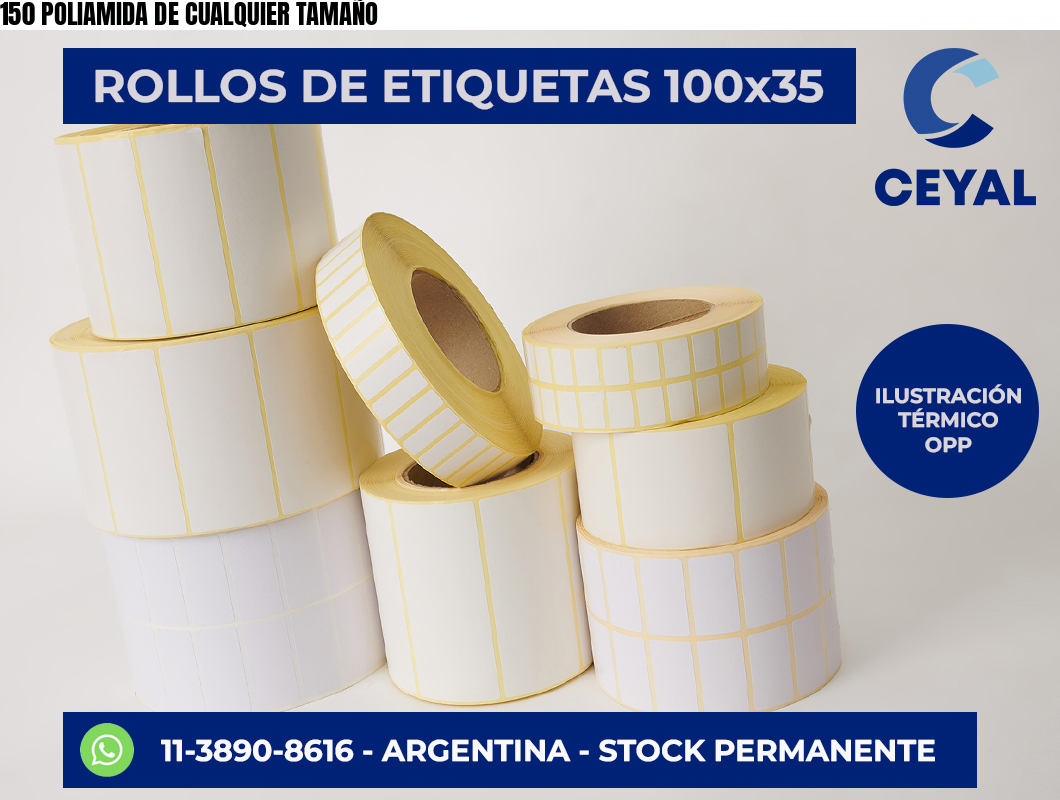 150 POLIAMIDA DE CUALQUIER TAMAÑO