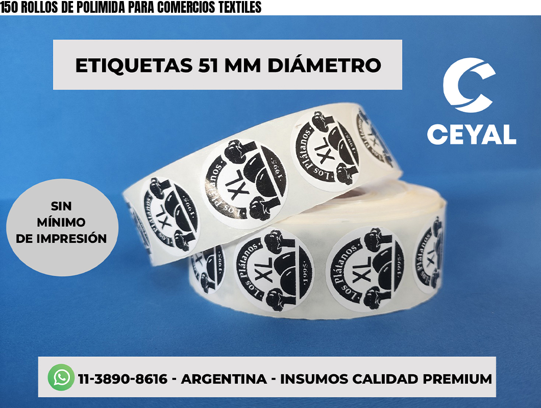 150 ROLLOS DE POLIMIDA PARA COMERCIOS TEXTILES