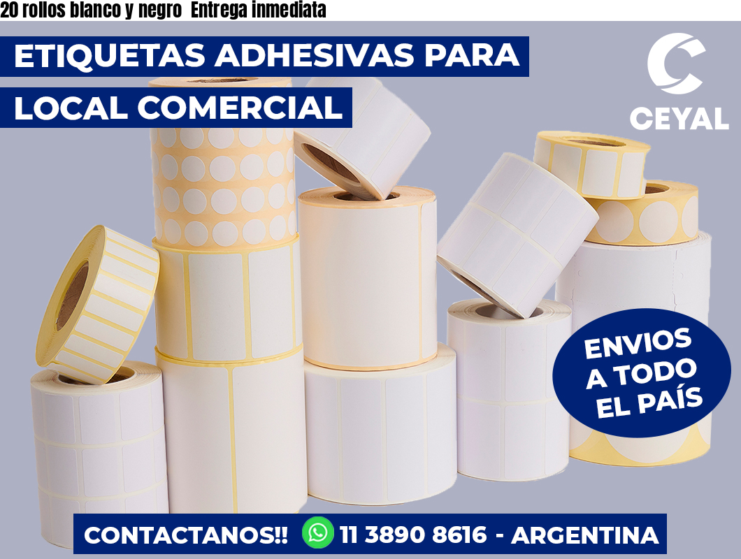 20 rollos blanco y negro Entrega inmediata