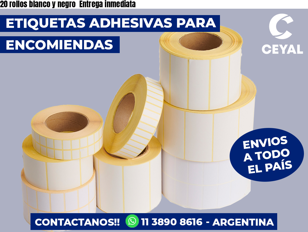 20 rollos blanco y negro Entrega inmediata