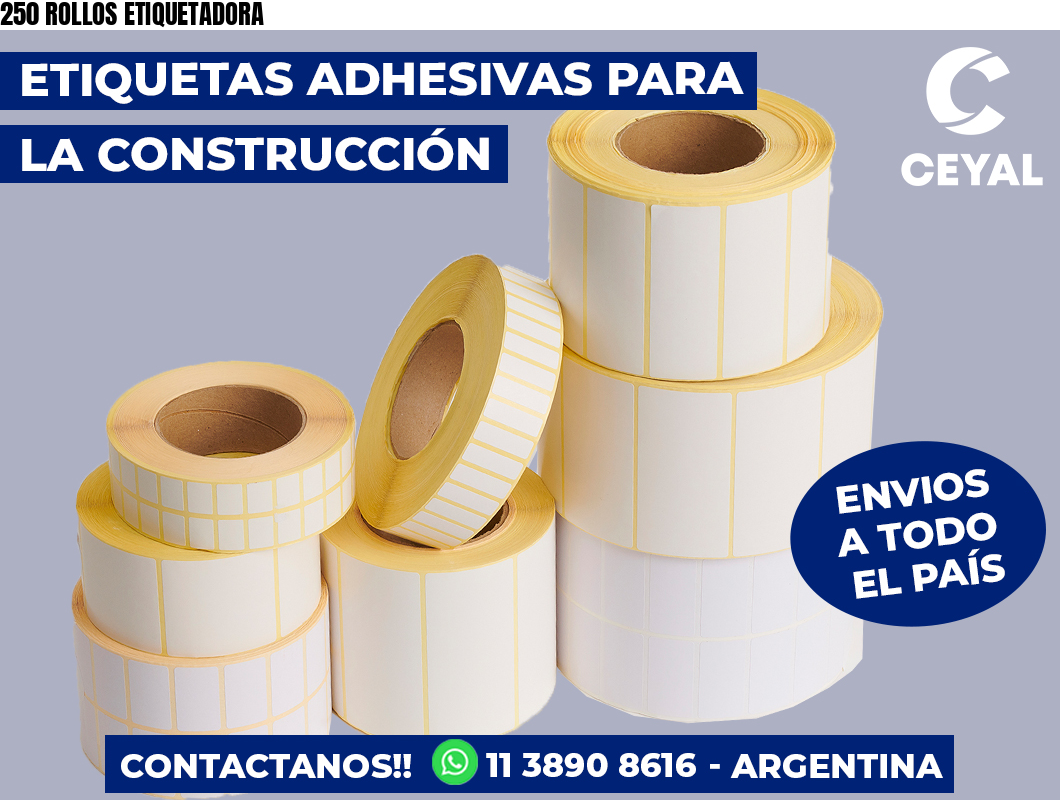 250 ROLLOS ETIQUETADORA