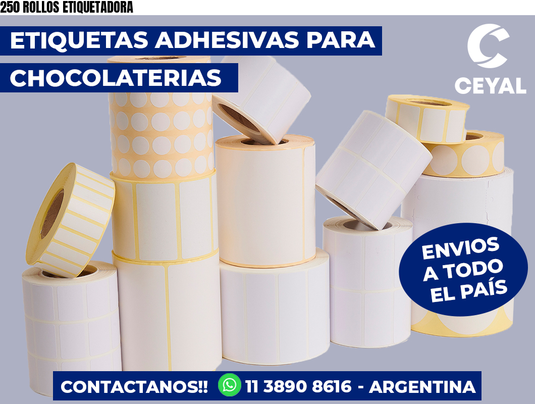 250 ROLLOS ETIQUETADORA