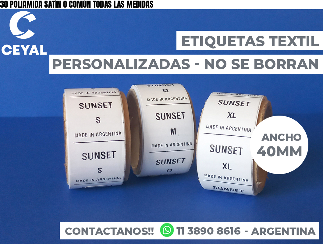 30 POLIAMIDA SATÍN O COMÚN TODAS LAS MEDIDAS
