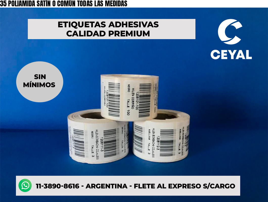 35 POLIAMIDA SATÍN O COMÚN TODAS LAS MEDIDAS
