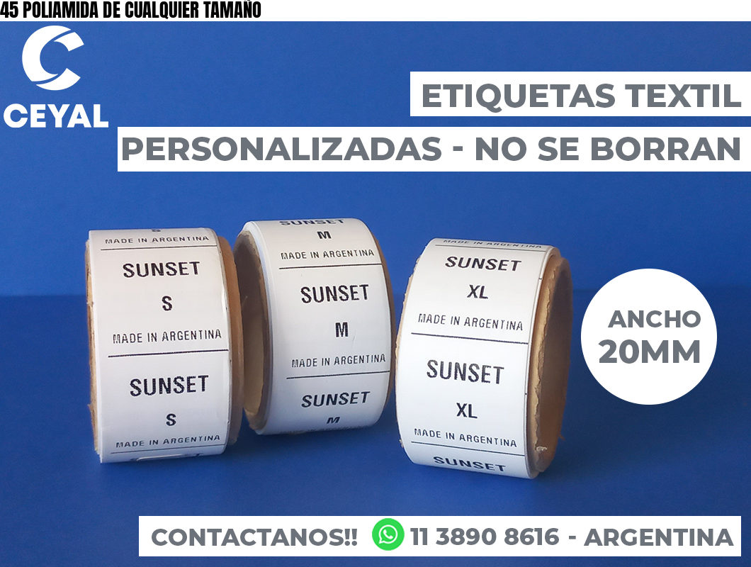 45 POLIAMIDA DE CUALQUIER TAMAÑO