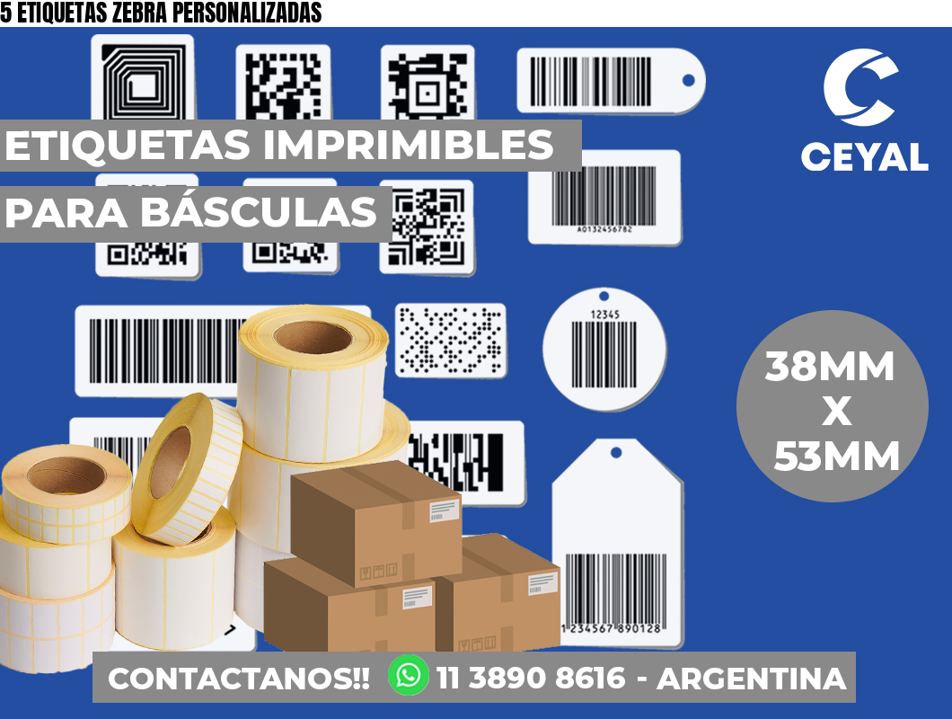 5 ETIQUETAS ZEBRA PERSONALIZADAS