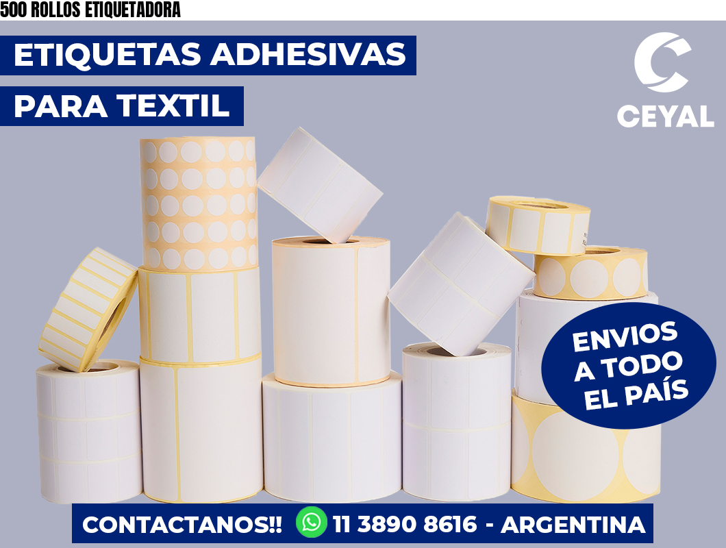 500 ROLLOS ETIQUETADORA