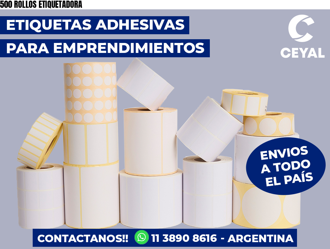 500 ROLLOS ETIQUETADORA